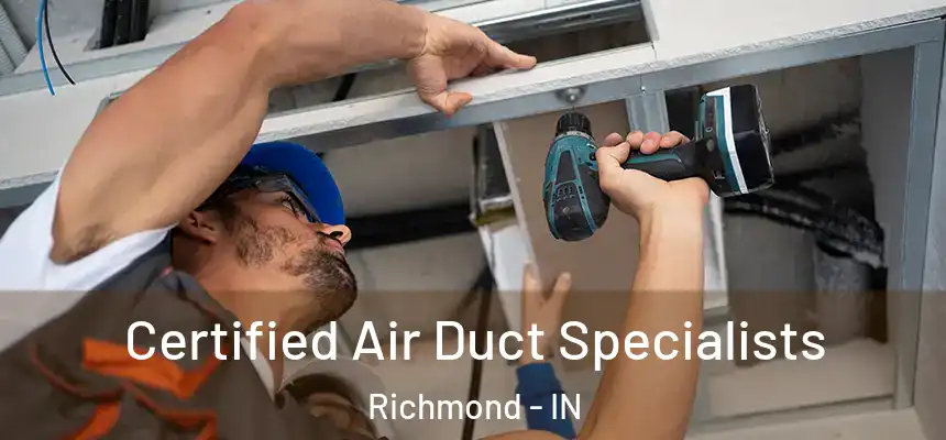  Certified Air Duct Specialists Richmond - IN