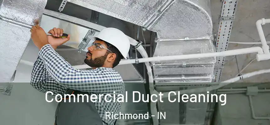  Commercial Duct Cleaning Richmond - IN