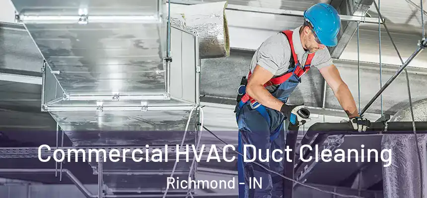  Commercial HVAC Duct Cleaning Richmond - IN