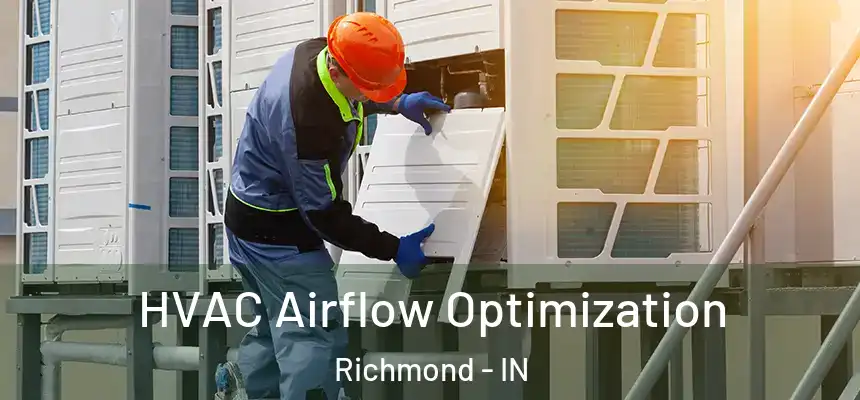  HVAC Airflow Optimization Richmond - IN