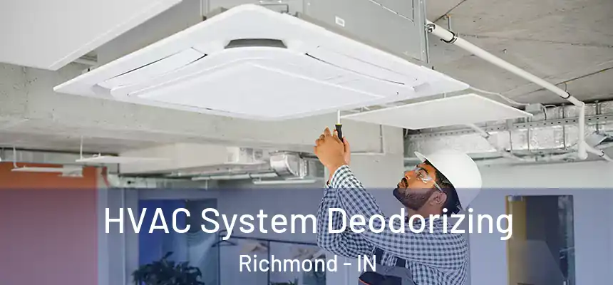  HVAC System Deodorizing Richmond - IN