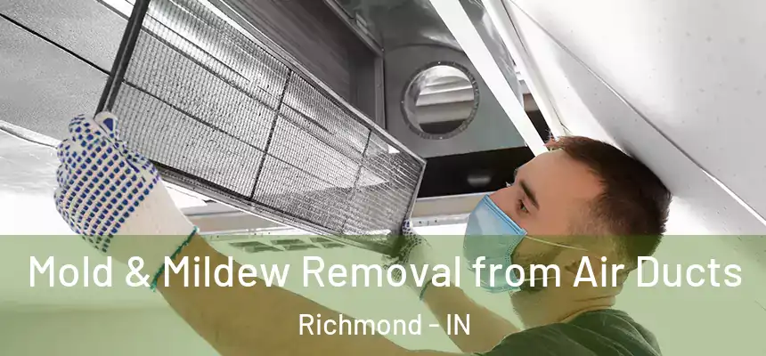  Mold & Mildew Removal from Air Ducts Richmond - IN
