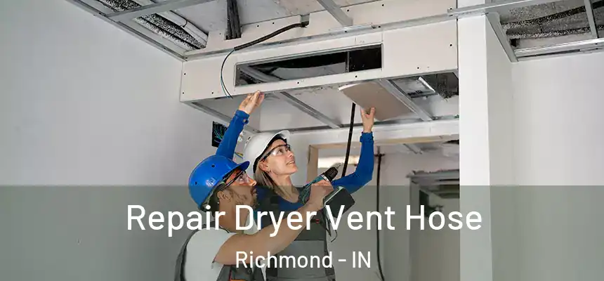  Repair Dryer Vent Hose Richmond - IN
