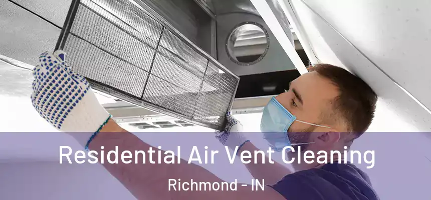  Residential Air Vent Cleaning Richmond - IN